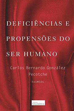 Deficiências e Propensões do Ser Humano, do autor Carlos Bernardo González Pecotche