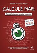 Ler Calcule Mais: Nunca é Tarde Para Aprender Matemática, do autor Vandeir Vioti dos Santos Ler Calcule Mais: Nunca é Tarde Para Aprender Matemática, do autor Vandeir Vioti dos Santos