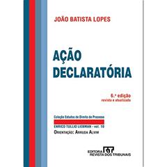 Ação Declaratória - Volume 10, do autor João Batista Lopes
