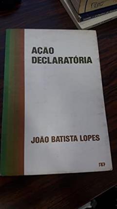 Acao Declaratoria (Colecao Estudos De Direito De Processo Enrico Tullio Liebman) (Portuguese Edition), do autor João Correia Lopes