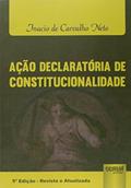 Ler Ação Declaratória de Constitucionalidade, do autor Inacio de Carvalho Neto Ler Ação Declaratória de Constitucionalidade, do autor Inacio de Carvalho Neto