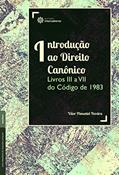 Ler Introdução ao Direito Canônico:: Livros III a VII do Código de 1983, do autor Vítor Pimentel Pereira Ler Introdução ao Direito Canônico:: Livros III a VII do Código de 1983, do autor Vítor Pimentel Pereira