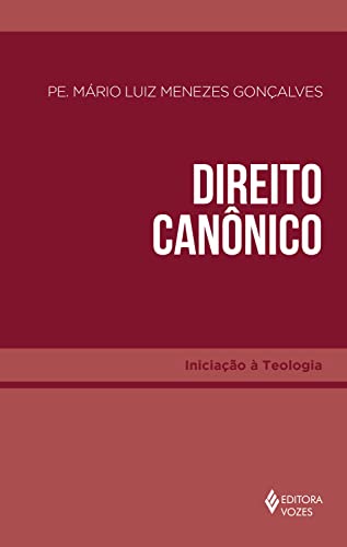 Ler Direito Canônico (Iniciação à Teologia), do autor Pe. Mário Luiz Menezes Gonçalves