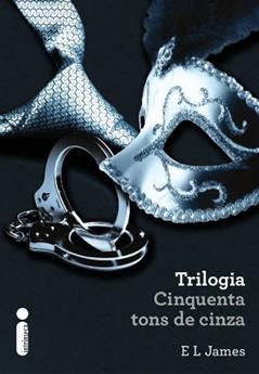 Trilogia Cinquenta tons de Cinza, do autor E.L James