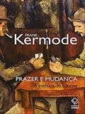 Ler Prazer e mudança: A estética do cânone, do autor Frank Kermode Ler Prazer e mudança: A estética do cânone, do autor Frank Kermode