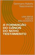 Ler A FORMAÇÃO DO CÂNON DO NOVO TESTAMENTO: UMA BREVE ANÁLISE BIBLIOGRÁFICA, do autor Germano Rabelo Nascimento