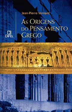 As origens do pensamento grego, do autor Jean-Pierre Vernant