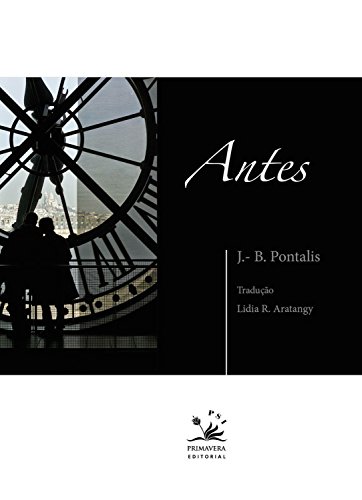 Ler Antes (PSI), do autor J.-B. Pontalis