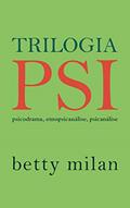 Ler Trilogia Psi, do autor Betty Milan Ler Trilogia Psi, do autor Betty Milan