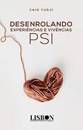 Ler Desenrolando experiências e vivências psi, do autor Caio Yudji Ler Desenrolando experiências e vivências psi, do autor Caio Yudji