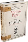 Ler A Criatura, do autor Andrew Pyper Ler A Criatura, do autor Andrew Pyper