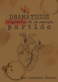 Ler Dramáticos Fragmentos de um Coração Partido, do autor Gabriela Malato Ler Dramáticos Fragmentos de um Coração Partido, do autor Gabriela Malato