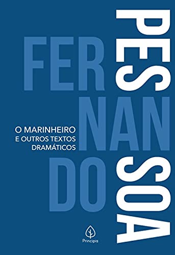 Ler O marinheiro e outros textos dramáticos (Clássicos da literatura mundial), do autor Fernando Pessoa