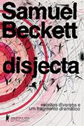 Ler Disjecta: Escritos dispersos e um fragmento dramático, do autor Samuel Beckett