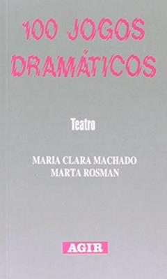 100 Jogos Dramáticos - Teatro, do autor Maria Clara Machado