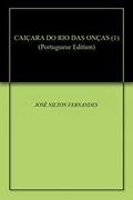 Ler CAIÇARA DO RIO DAS ONÇAS (1), do autor JOSÉ NILTON FERNANDES