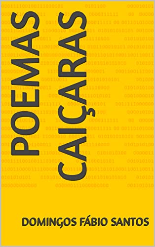 Ler POEMAS CAIÇARAS, do autor Domingos Fábio Santos