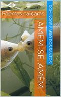 Ler AMEM-SE, AMÉM.: Poemas caiçaras, do autor Domingos Fábio dos Santos