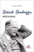 Ler Dietrich Bonhoeffer: Mártir do nazismo, do autor Giorgio Cavalleri