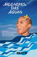 Ler Mulheres das Águas I: coletânea de contos, crônicas e poemas, do autor Nágila Oliveira dos Santos/Elaine Marcelina