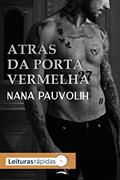 Ler Atrás da porta vermelha, do autor Nana Pauvolih