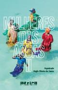 Ler Mulheres das Águas Ii; coletânea de contos, crônicas e poemas, do autor Nágila Oliveira dos Santos Ler Mulheres das Águas Ii; coletânea de contos, crônicas e poemas, do autor Nágila Oliveira dos Santos