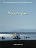Ler VIAGEM DAS CANOAS, do autor Caroline Freiberger Caron Ler VIAGEM DAS CANOAS, do autor Caroline Freiberger Caron