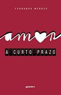 Ler Amor a curto prazo, do autor Fernanda Mendes
