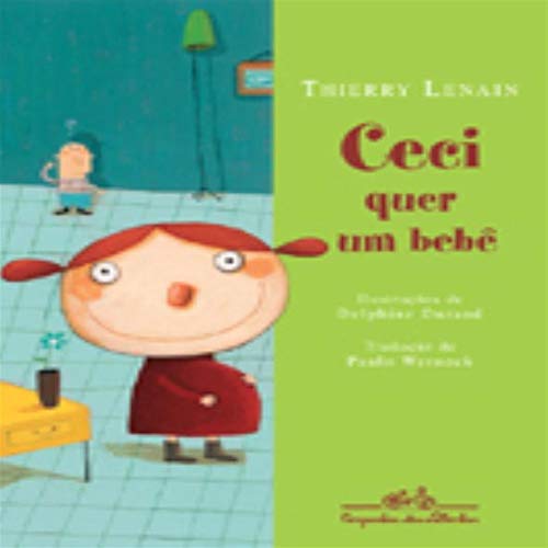 Ler Ceci quer um bebê, do autor Thierry Lenain