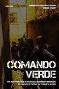 Ler Comando Verde, do autor Coronel Fernando Montenegro; Marcos Ommati Ler Comando Verde, do autor Coronel Fernando Montenegro; Marcos Ommati