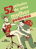 Ler 52 atitudes de uma mulher poderosa (52 maneiras), do autor Guta Gouveia; Ceci Meira Ler 52 atitudes de uma mulher poderosa (52 maneiras), do autor Guta Gouveia; Ceci Meira