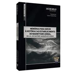 Memórias Para Servir a História e ao Estaboa Nova (Boan8)Cimento do Magnetismo Animal, do autor Revisão. Jacob Melo