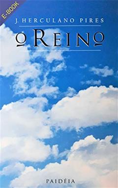O Reino, do autor J. Herculano Pires