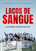 Ler Laços de sangue: A história secreta do PCC, do autor Marcio Sérgio Christino; Claudio Tognolli