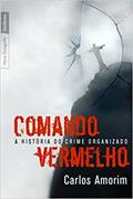 Ler Comando Vermelho, do autor Carlos Amorim