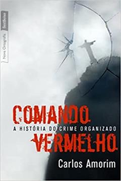 Comando Vermelho, do autor Carlos Amorim
