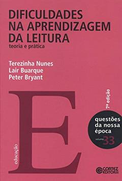Dificuldades na aprendizagem da leitura: teoria e prática, do autor Lair Buarque; Peter Bryant; Terezinha Nunes