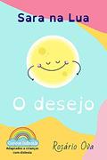 Ler Dislexia: Sara na Lua - O Desejo, do autor Prof Rosário Ova