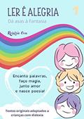Ler Dislexia : Ler é Alegria, Dá Asas à Fantasia (Dyslexic Friendly), do autor Prof Rosário Ova Ler Dislexia : Ler é Alegria, Dá Asas à Fantasia (Dyslexic Friendly), do autor Prof Rosário Ova