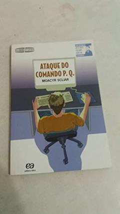 Ataque do comando P.Q., do autor Moacyr Scliar