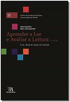 Aprender a ler e Avaliar a Leitura: o TIL: Teste de Idade de Leitura, do autor Ana Sucena; São Luís Castro