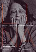 Ler Lina Bo Bardi: O que eu queria era ter história ? Biografia, do autor Zeuler R. Lima Ler Lina Bo Bardi: O que eu queria era ter história ? Biografia, do autor Zeuler R. Lima