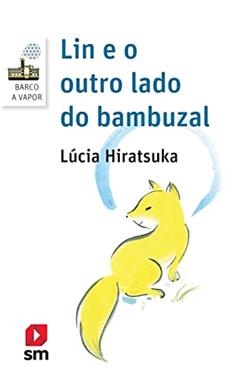 Lin e o Outro Lado do Bambuzal, do autor Lúcia Hiratsuka