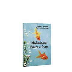 Mediunidade, Boa Nova (Boan8)Za e Graça, do autor Carlos Antônio Baccelli; Eurícledes Formiga