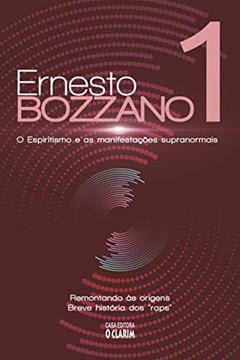 Bozzano 1 - o Espiritismo e as Maniboa Nova (Boan8)Stações Supranormais - Nova Edição, do autor Ernesto Bozzano