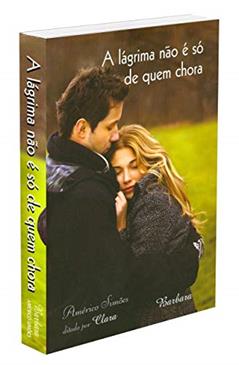 Lágrima não É Só de Qboa Nova (Boan8) Chora (A), do autor Clara; Américo Simões