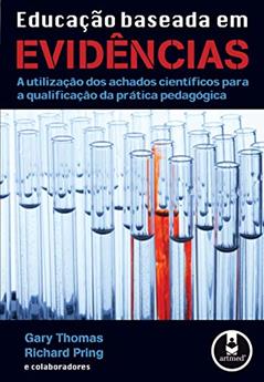 Educação Baseada em Evidências: A Utilização dos Achados Científicos para a Qualificação da Prática Pedagógica, do autor Gary Thomas