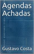 Ler Agendas Achadas (Vida Vivida Livro 3), do autor Gustavo Costa