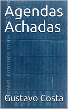 Agendas Achadas (Vida Vivida Livro 3), do autor Gustavo Costa
