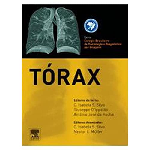 Ler Tórax - Série Colégio Brasileiro de Radiologia e Diagnóstico por Imagem, do autor Muller, Nestor L.^Silva, C. Isabela S. Ler Tórax - Série Colégio Brasileiro de Radiologia e Diagnóstico por Imagem, do autor Muller, Nestor L.^Silva, C. Isabela S.